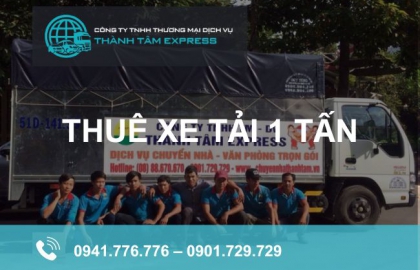Thành Tâm Express - Đơn vị cho thuê xe tải 1 tấn giá rẻ, uy tín nhất TPHCM 